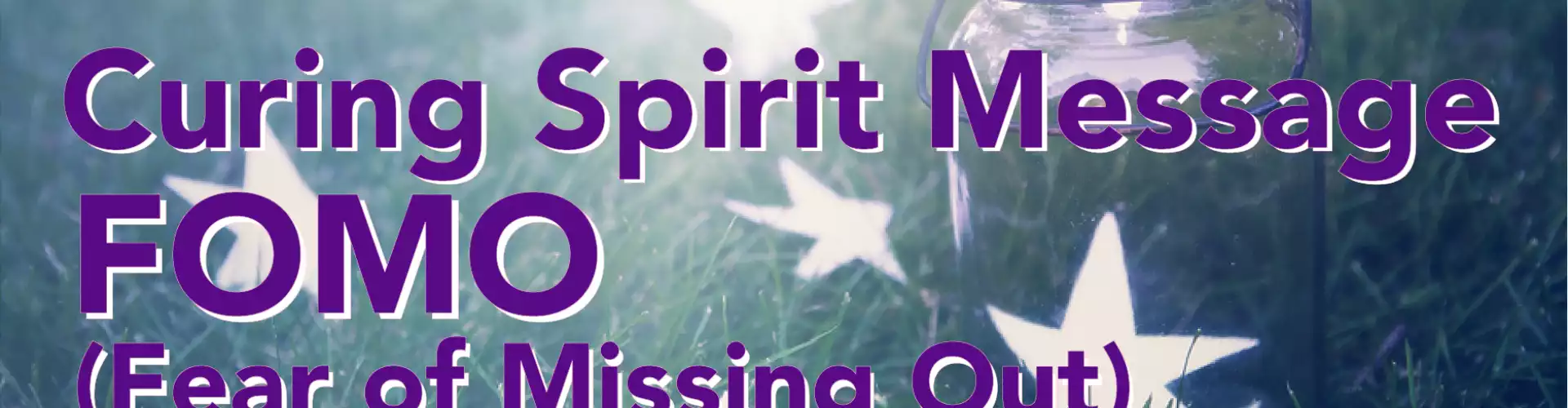 Life With Spirit Series - Curing Spirit Message FOMO (Fear of Missing Out) - Online Class by Hollister Rand